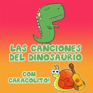 Las Canciones del Dinosaurio con Caracol Lito