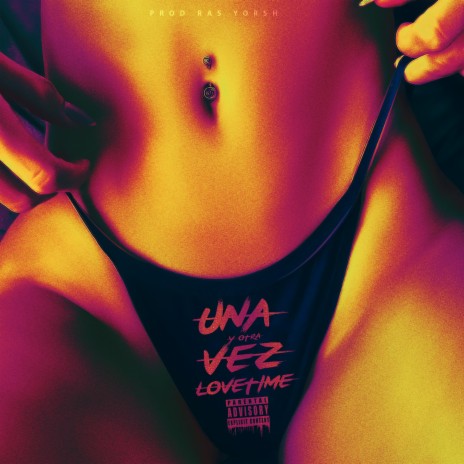 UNA Y OTRA VEZ ft. LOVE TIME | Boomplay Music