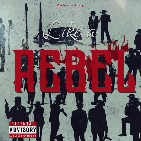 Like a rebel | Boomplay Music