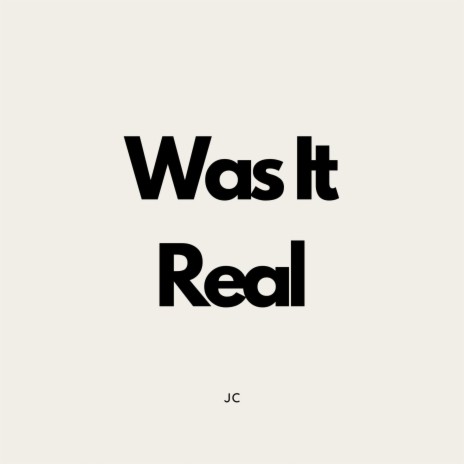 Was It Real? | Boomplay Music