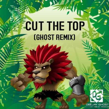 Cut The Top (Ghost Remix) | Boomplay Music
