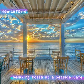 Relaxing Bossa at a Seaside Cafe