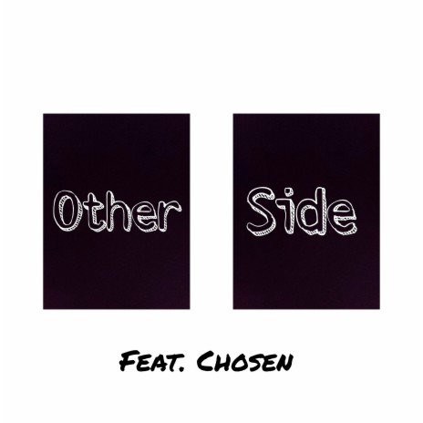 Other Side ft. Chosen | Boomplay Music