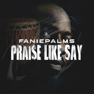 Praise Like Say