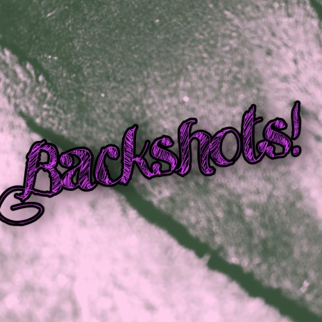 Backshots! | Boomplay Music