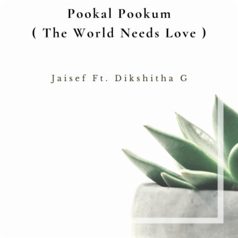 Pookal Pookum (The World Needs Love) (Radio Edit) ft. Dikshitha G | Boomplay Music