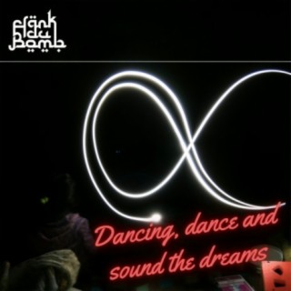 Dancing, Dance and Sound the Dreams