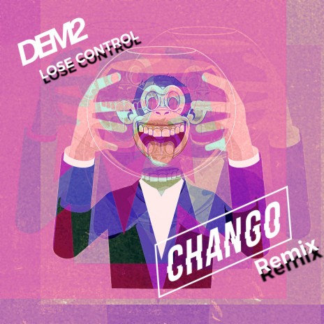 Lose Control (Chango Remix) ft. Chango | Boomplay Music