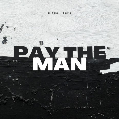 PAY THE MAN ft. Pops | Boomplay Music