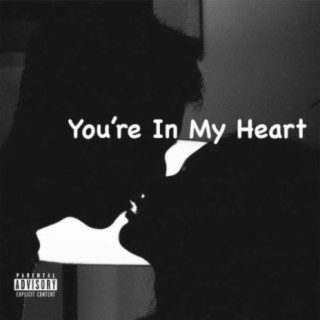 You're in my heart lyrics | Boomplay Music