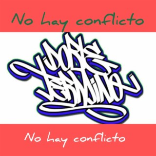 No hay conflicto lyrics | Boomplay Music