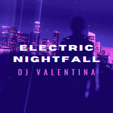 Electric Nightfall | Boomplay Music