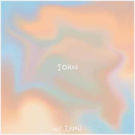 John ft. IXMO | Boomplay Music