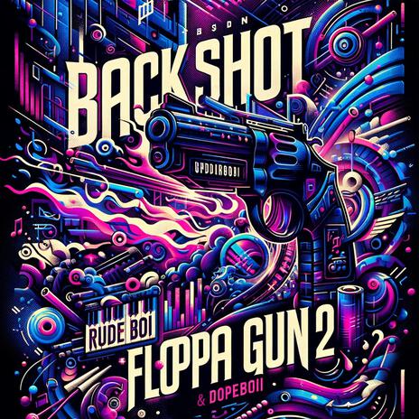 BACKSHOT 'Floppa Gun 2' ft. Rudeboi | Boomplay Music