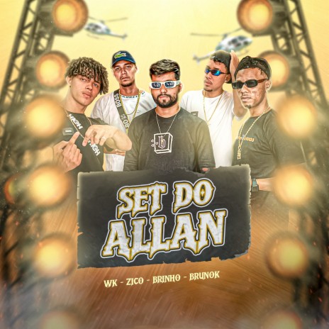 Set Do Allan ft. Brinho, BrunoK & Wk | Boomplay Music