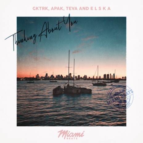 Thinking About You ft. Teva, ELSKA & Apak | Boomplay Music