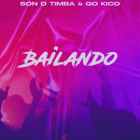 Bailando ft. Son D Timba | Boomplay Music