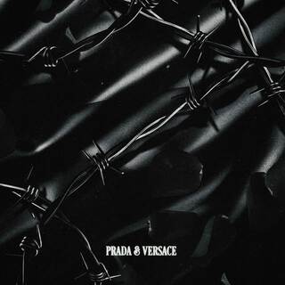 PRADA & VERSACE lyrics | Boomplay Music