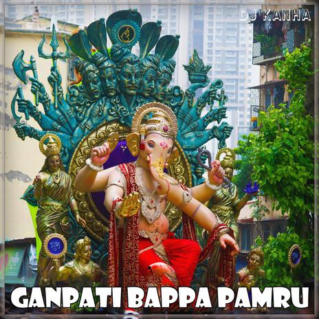 Ganpati Bappa Pamru | Boomplay Music