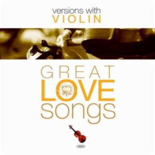 Great Love Songs versions with Violin