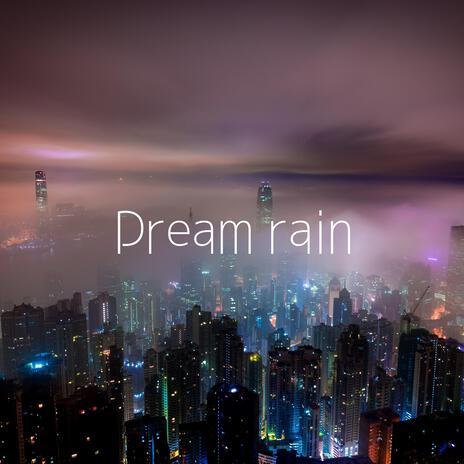 Dream rain