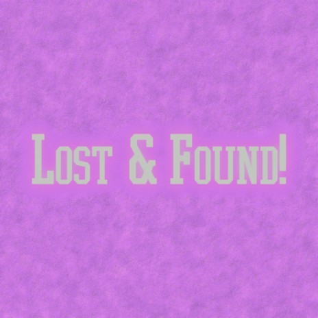 Lost & Found! ft. PlayShrpJ | Boomplay Music