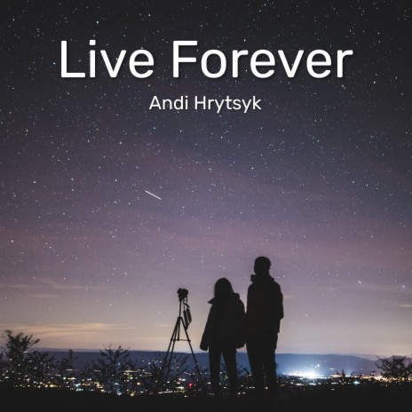 Live Forever | Boomplay Music