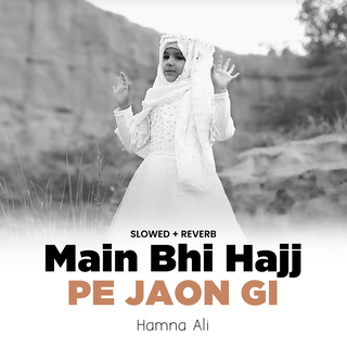 Main Bhi Hajj Pe Jaon Gi (Lofi-Mix)