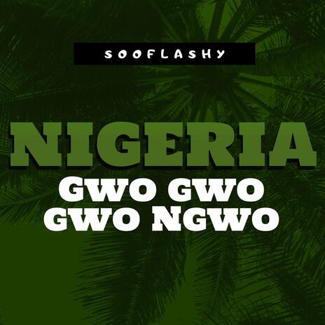 Nigeria Gwo gwo gwo Ngwo | Boomplay Music