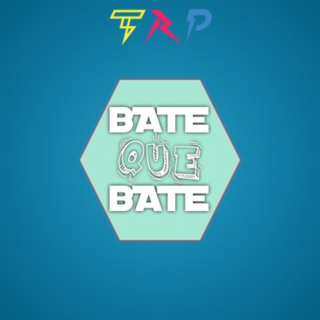 Bate Que Bate | Boomplay Music