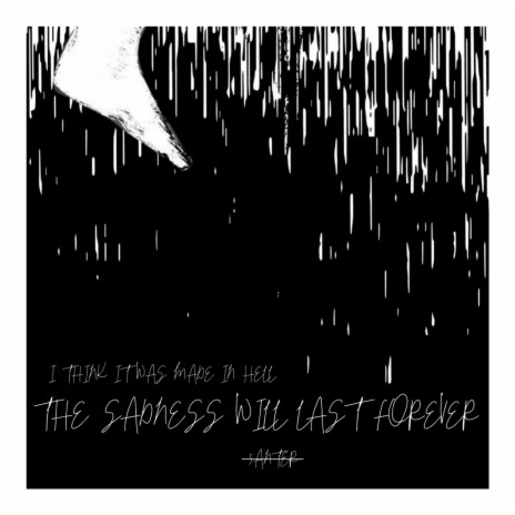 The Sadness Will Last Forever | Boomplay Music