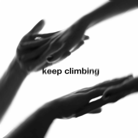 Keep Climbing | Boomplay Music