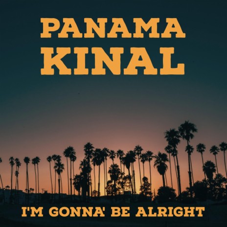 I'm Gonna' Be Alright