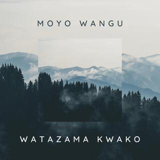 Moyo Wangu Watazama Kwako