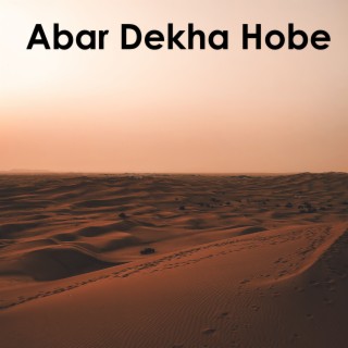 Abar Dekha Hobe