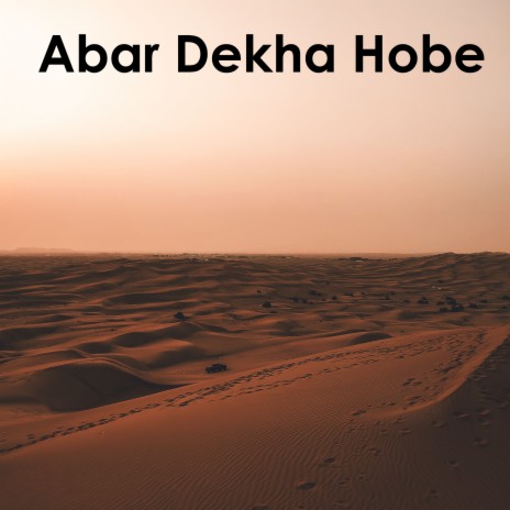 Abar Dekha Hobe | Boomplay Music