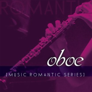 Music Romantic Series: Oboe