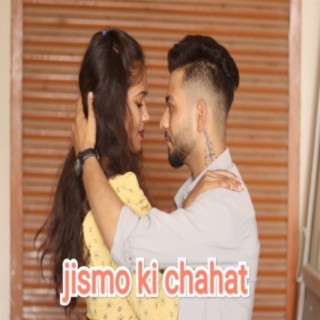 Jismo Ki Chahat