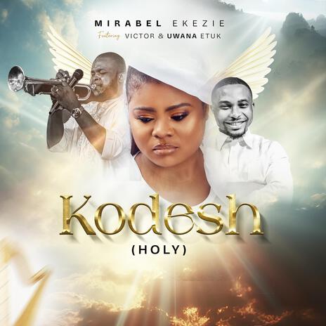 KODESH(HOLY) ft. Uwana Etuk & Victor | Boomplay Music