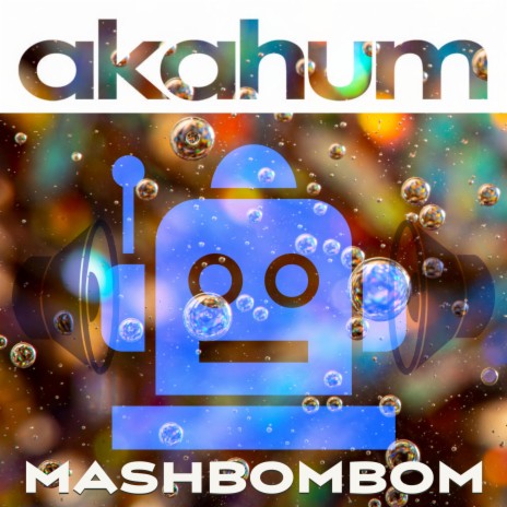 Mashbombom (Opal Robot version)