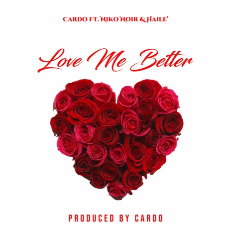 Love Me Better ft. Niko Noir & Haile'