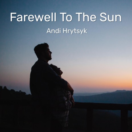 Farewell To The Sun | Boomplay Music