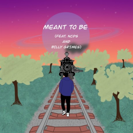 Meant To Be ft. NCDS & Billy Grimes | Boomplay Music