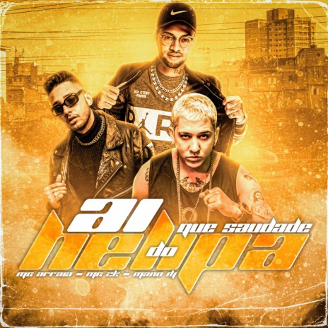 Ai que saudade do Helipa ft. MC Arraia & Mc 2k | Boomplay Music