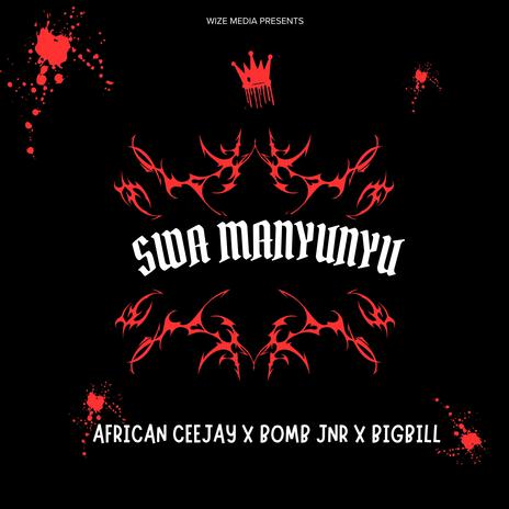 Swa manyunyu ft. Bomb Jnr & Bigbill | Boomplay Music