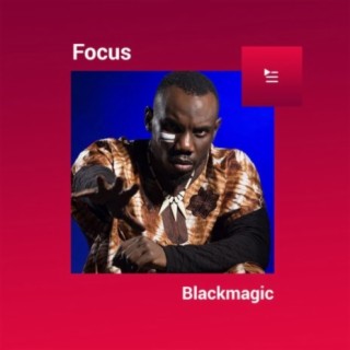 Focus: Blackmagic | Boomplay Music