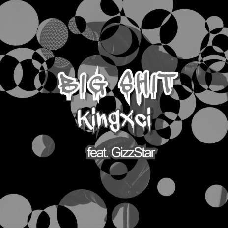 Big Shit ft. GizzStar | Boomplay Music