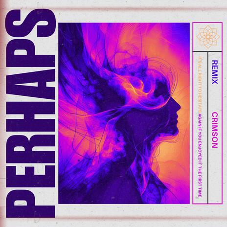 Perhaps (Remix)