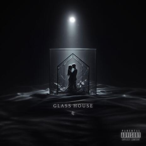 GLASS HOUSE | Boomplay Music