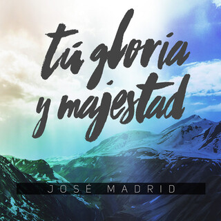 Tú Gloria y Majestad